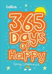 365 Days of Happy: Quotes, Affirmations and Activities to Boost Children's Happiness Every Day hind ja info | Noortekirjandus | kaup24.ee