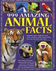 999 Amazing Animal Facts: Featuring Whales, Elephants, Bears, Wolves, Monkeys, Turtles, Snakes, Birds, Bees, Ants and Many, Many More hind ja info | Noortekirjandus | kaup24.ee