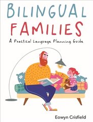 Bilingual Families: A Practical Language Planning Guide hind ja info | Võõrkeele õppematerjalid | kaup24.ee