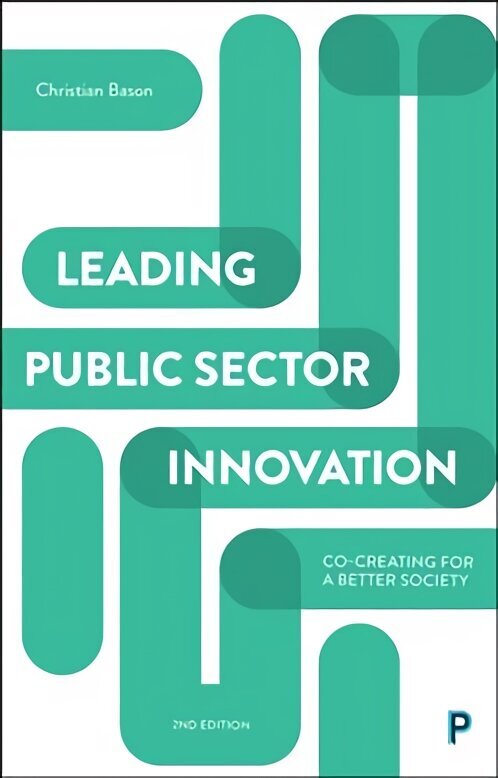 Leading Public Sector Innovation (Second Edition): Co-creating for a Better Society Second Edition цена и информация | Ühiskonnateemalised raamatud | kaup24.ee