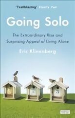 Going Solo: The Extraordinary Rise and Surprising Appeal of Living Alone цена и информация | Книги по социальным наукам | kaup24.ee