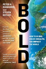 Bold: How to Go Big, Create Wealth and Impact the World hind ja info | Ühiskonnateemalised raamatud | kaup24.ee