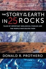 Story of the Earth in 25 Rocks: Tales of Important Geological Puzzles and the People Who Solved Them hind ja info | Ühiskonnateemalised raamatud | kaup24.ee
