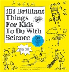 101 Brilliant Things For Kids to do With Science hind ja info | Noortekirjandus | kaup24.ee