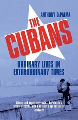 Cubans: Ordinary Lives in Extraordinary Times hind ja info | Ühiskonnateemalised raamatud | kaup24.ee