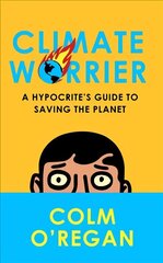 Climate Worrier: A Hypocrite's Guide to Saving the Planet цена и информация | Книги по социальным наукам | kaup24.ee