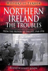 Northern Ireland: The Troubles: From The Provos to The Det, 1968-1998 hind ja info | Ühiskonnateemalised raamatud | kaup24.ee