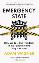 Emergency State: How We Lost Our Freedoms in the Pandemic and Why it Matters hind ja info | Ühiskonnateemalised raamatud | kaup24.ee