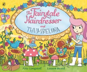 Fairytale Hairdresser and Thumbelina hind ja info | Väikelaste raamatud | kaup24.ee