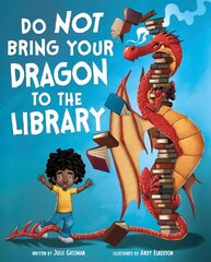 Do Not Bring Your Dragon to the Library hind ja info | Noortekirjandus | kaup24.ee