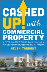 Cashed Up with Commercial Property: A Step-by-Step Guide to Building a Cash Flow Positive Portfolio hind ja info | Eneseabiraamatud | kaup24.ee