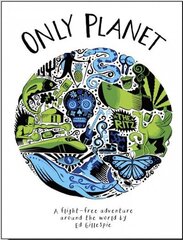 Only Planet: A Flight-Free Adventure Around the World hind ja info | Reisiraamatud, reisijuhid | kaup24.ee