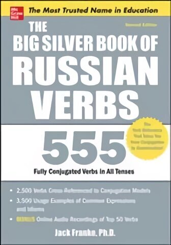 Big Silver Book of Russian Verbs: 555 Fully Conjugated Verbs 2nd edition hind ja info | Võõrkeele õppematerjalid | kaup24.ee