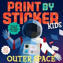 Paint by Sticker Kids: Outer Space: Create 10 Pictures One Sticker at a Time! Includes Glow-in-the-Dark Stickers цена и информация | Книги для малышей | kaup24.ee