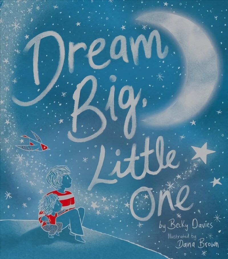 Dream Big, Little One цена и информация | Väikelaste raamatud | kaup24.ee