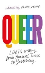 Queer: A Collection of LGBTQ Writing from Ancient Times to Yesterday цена и информация | Рассказы, новеллы | kaup24.ee