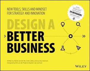 Design a Better Business: New Tools, Skills, and Mindset for Strategy and Innovation цена и информация | Книги по экономике | kaup24.ee