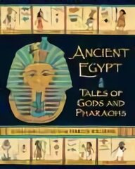 Ancient Egypt: Tales of Gods and Pharaohs hind ja info | Noortekirjandus | kaup24.ee