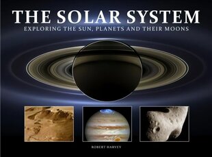 Solar System: Exploring the Sun, Planets and their Moons цена и информация | Книги по фотографии | kaup24.ee