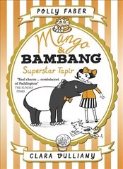 Mango & Bambang: Superstar Tapir (Book Four) цена и информация | Книги для подростков и молодежи | kaup24.ee