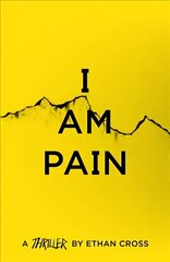 I Am Pain: an addictive, gripping psychological thriller цена и информация | Фантастика, фэнтези | kaup24.ee