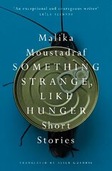 Something Strange, Like Hunger: Short Stories цена и информация | Фантастика, фэнтези | kaup24.ee