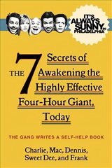 It's Always Sunny in Philadelphia: The 7 Secrets of Awakening the Highly Effective Four-Hour Giant, Today hind ja info | Fantaasia, müstika | kaup24.ee