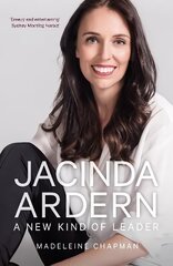 Jacinda Ardern: A New Kind of Leader 2nd edition цена и информация | Биографии, автобиогафии, мемуары | kaup24.ee