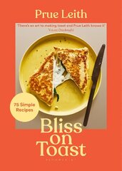 Bliss on Toast: 75 Simple Recipes hind ja info | Retseptiraamatud | kaup24.ee