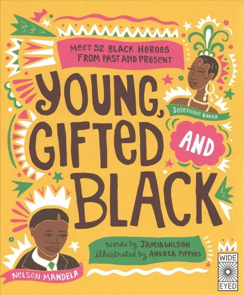 Young, Gifted and Black: Meet 52 Black Heroes from Past and Present hind ja info | Noortekirjandus | kaup24.ee