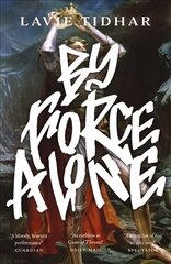 By Force Alone цена и информация | Фантастика, фэнтези | kaup24.ee