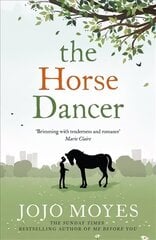 Horse Dancer: Discover the heart-warming Jojo Moyes you haven't read yet цена и информация | Фантастика, фэнтези | kaup24.ee