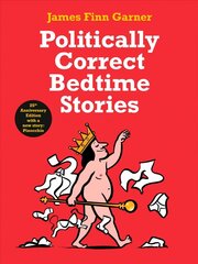 Politically Correct Bedtime Stories: 25th Anniversary Edition with a new story: Pinocchio Main hind ja info | Fantaasia, müstika | kaup24.ee