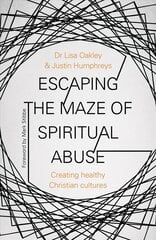 Escaping the Maze of Spiritual Abuse: Creating Healthy Christian Cultures hind ja info | Usukirjandus, religioossed raamatud | kaup24.ee