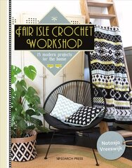Fair Isle Crochet Workshop: 15 Modern Projects for the Home цена и информация | Книги о питании и здоровом образе жизни | kaup24.ee