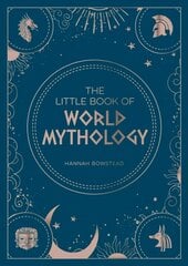 Little Book of World Mythology: A Pocket Guide to Myths and Legends цена и информация | Духовная литература | kaup24.ee