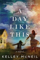 Day Like This: A Novel цена и информация | Фантастика, фэнтези | kaup24.ee