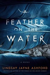 Feather on the Water: A Novel hind ja info | Fantaasia, müstika | kaup24.ee