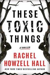 These Toxic Things: A Thriller hind ja info | Fantaasia, müstika | kaup24.ee
