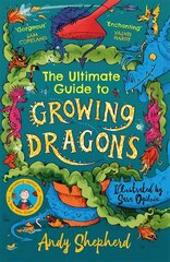 Ultimate Guide to Growing Dragons (The Boy Who Grew Dragons 6) hind ja info | Noortekirjandus | kaup24.ee