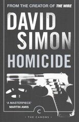 Homicide: A Year On The Killing Streets Main - Canons Edition hind ja info | Elulooraamatud, biograafiad, memuaarid | kaup24.ee