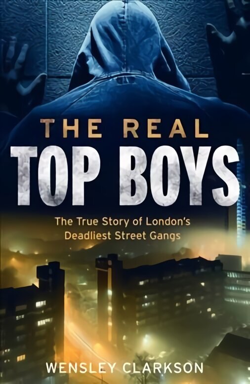 Real Top Boys: The True Story of London's Deadliest Street Gangs hind ja info | Elulooraamatud, biograafiad, memuaarid | kaup24.ee