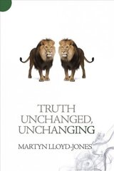 Truth Unchanged, Unchanging hind ja info | Usukirjandus, religioossed raamatud | kaup24.ee