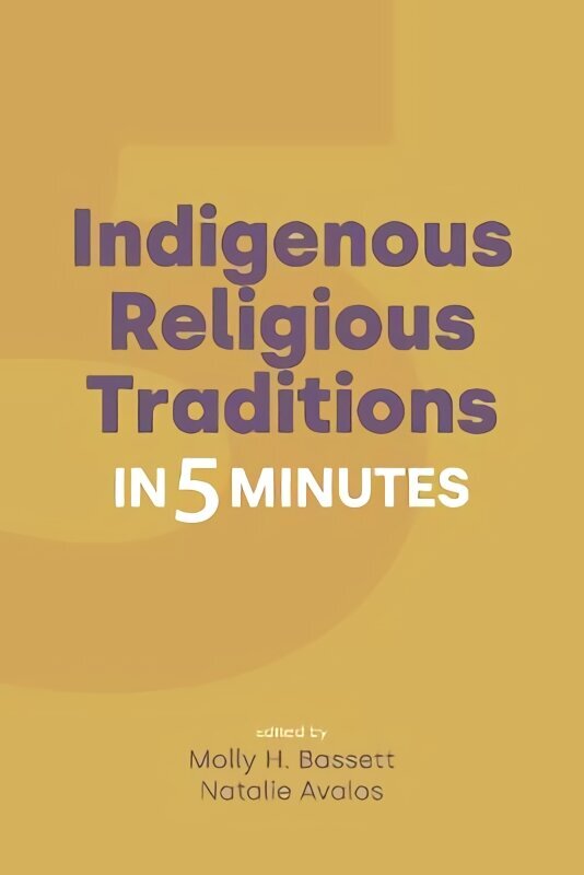 Indigenous Religious Traditions in 5 Minutes цена и информация | Usukirjandus, religioossed raamatud | kaup24.ee