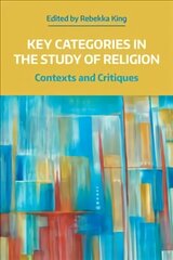 Key Categories in the Study of Religion: Contexts and Critiques цена и информация | Духовная литература | kaup24.ee