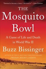 Mosquito Bowl: A Game of Life and Death in World War II hind ja info | Elulooraamatud, biograafiad, memuaarid | kaup24.ee