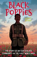 Black Poppies: The Story of Britain's Black Community in the First World War цена и информация | Книги для подростков и молодежи | kaup24.ee