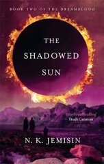 Shadowed Sun: Dreamblood: Book 2 цена и информация | Фантастика, фэнтези | kaup24.ee