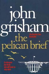 Pelican Brief: The Compelling Classic from the No 1. Bestselling Master of the Legal Thriller hind ja info | Fantaasia, müstika | kaup24.ee