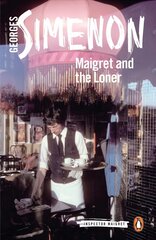 Maigret and the Loner: Inspector Maigret #73 цена и информация | Фантастика, фэнтези | kaup24.ee